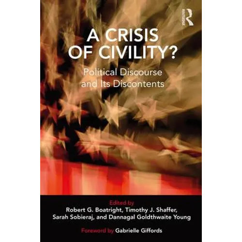 A Crisis of Civility?: Political Discourse and Its Discontents