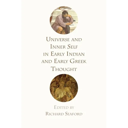 Universe and Inner Self in Early Indian and Early Greek Thought