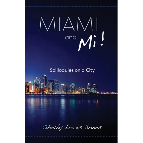 Miami and Mi, Solioquies on a City
