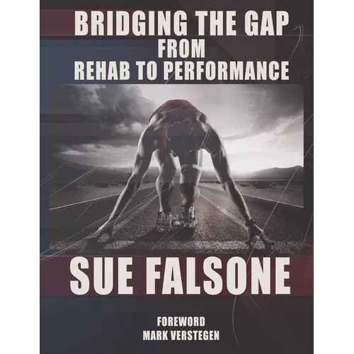 Bridging the Gap from Rehab to Performance