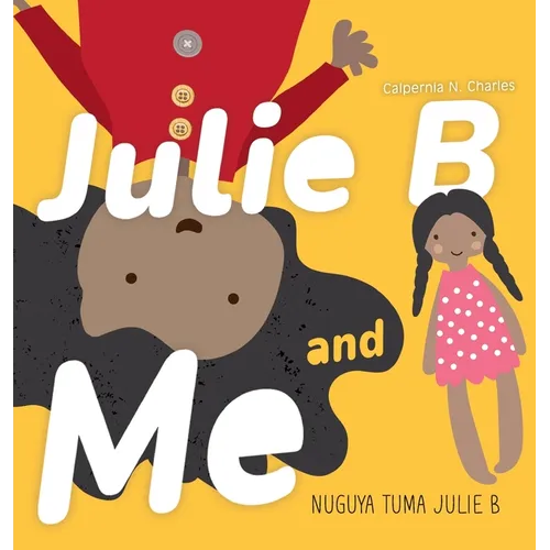 Julie B and Me Nuguya tuma Julie B: Bilingual Children's Book - English Garifuna
