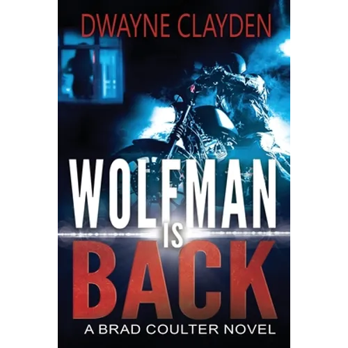 Wolfman is Back: A Brad Coulter Novel