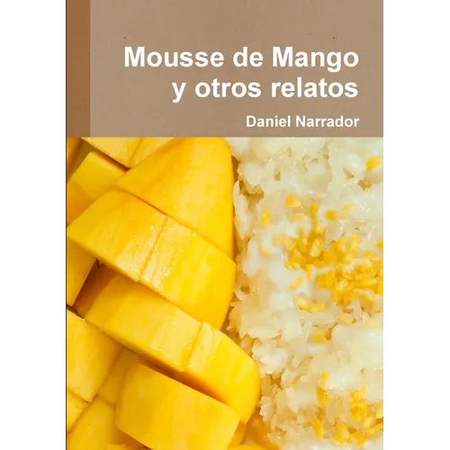 Mousse de Mango y otros relatos