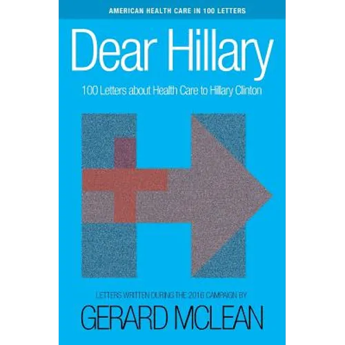 Dear Hillary: 100 Letters about health care