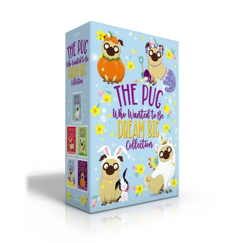 The Pug Who Wanted to Be Dream Big Collection (Boxed Set): The Pug Who Wanted to Be a Unicorn; The Pug Who Wanted to Be a Reindeer; The Pug Who Wanted
