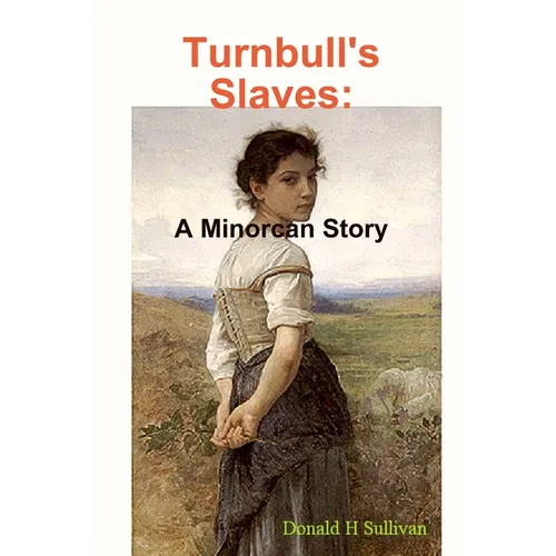 Turnbull's Slaves: A Minorcan Story