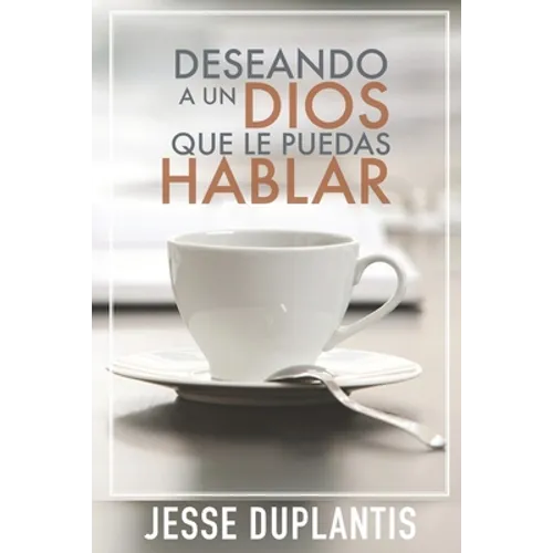 Deseando a Un Dios Que Le Puedas Hablar