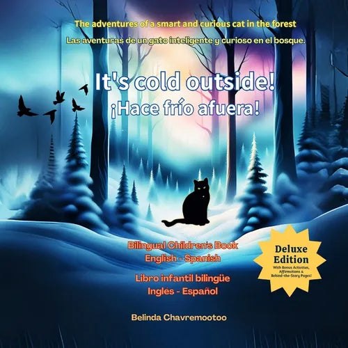 It's Cold Outside! / ¡Hace frío afuera!: A bilingual English Spanish children's book about a curious black cat's winter forest adventure. A heartwarmi