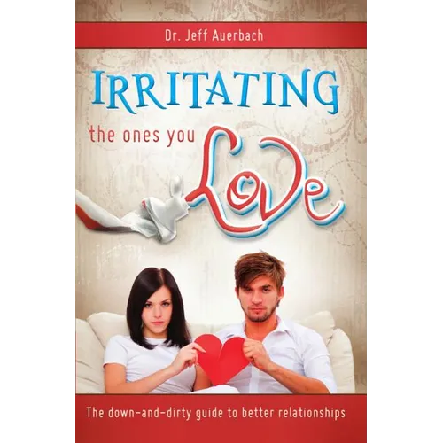 Irritating the Ones You Love