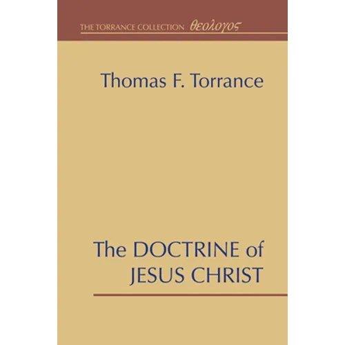 The Doctrine of Jesus Christ: The Auburn Lectures 1938/39