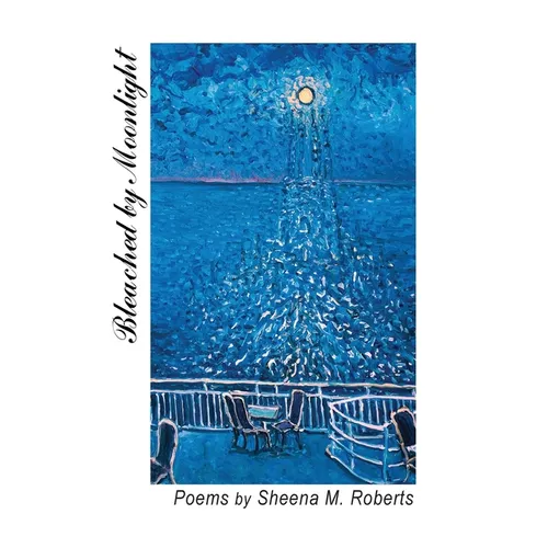Bleached by Moonlight: Poems