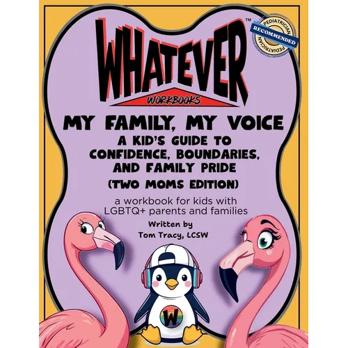 My Family, My Voice: A Kid's Guide to Confidence, Boundaries, and Family Pride (Two Moms Edition)