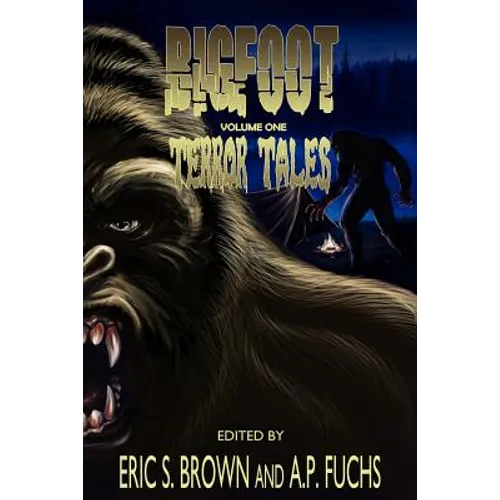 Bigfoot Terror Tales Vol. 1: Scary Stories of Sasquatch Horror