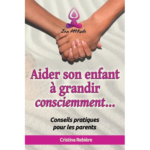 Aider son Enfant à Grandir Consciemment
