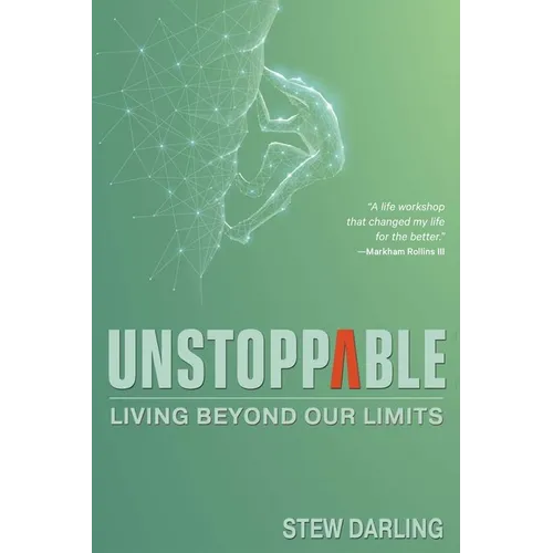 Unstoppable: Living beyond our limits