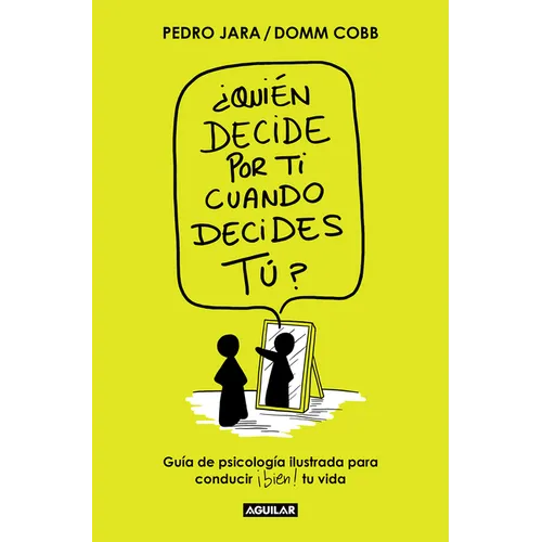 ¿Quién Decide Por Ti Cuando Decides Tú? / Who Decides for You When It Is Up to You?