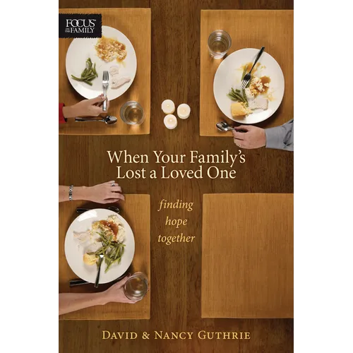 When Your Family's Lost a Loved One: Finding Hope Together