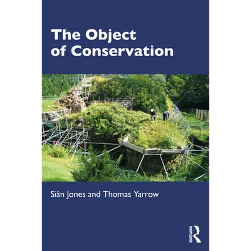 The Object of Conservation: An Ethnography of Heritage Practice
