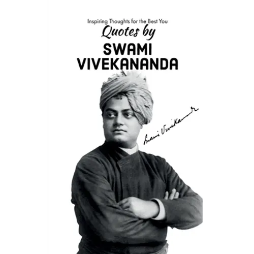 Quotes by Swami Vivekananda: Inspiring Thoughts for the Best You