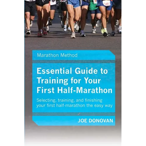 Essential Guide To Training For Your First Half-Marathon