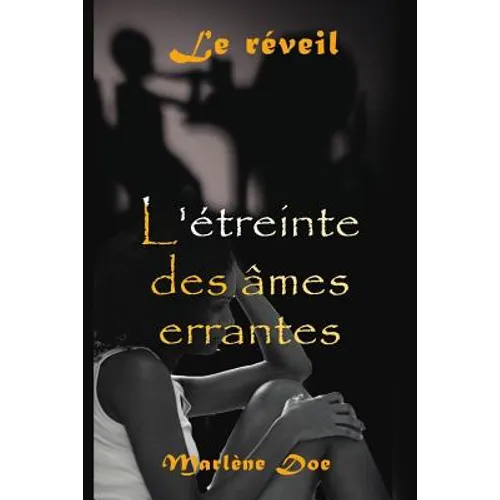 L'Etreinte Des Âmes Errantes: Le Reveil