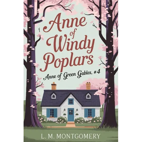 Anne of Windy Poplars (Anne of Green Gables, #4)