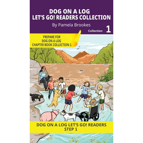 DOG ON A LOG Let's GO! Readers Collection 1: Short Decodable Books Prepare Students for Reading DOG ON A LOG Decodable Chapter Books. For Beginning Re