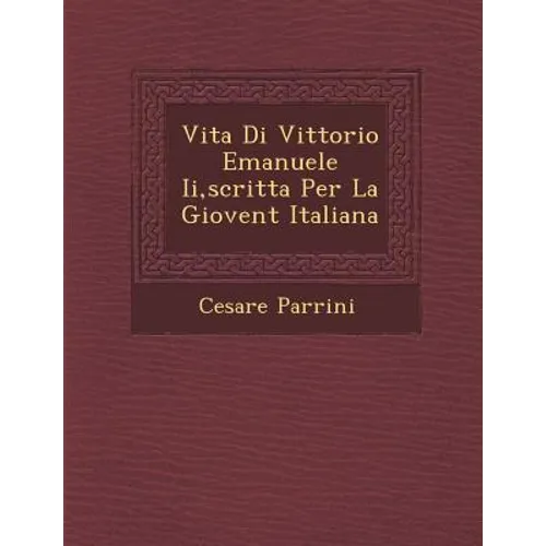 Vita Di Vittorio Emanuele II, Scritta Per La Giovent Italiana