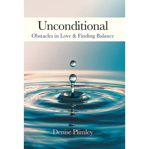 Unconditional: Obstacles in Love & Finding Balance