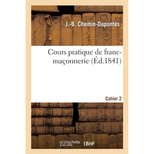 Cours pratique de franc-maçonnerie. Cahier 2