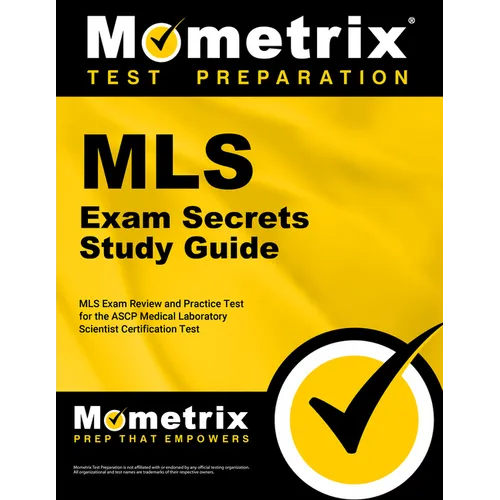 Medical Laboratory Science Exam Secrets Study Guide: MLS Exam Review and Practice Test for the Ascp Medical Laboratory Scientist Certification Test