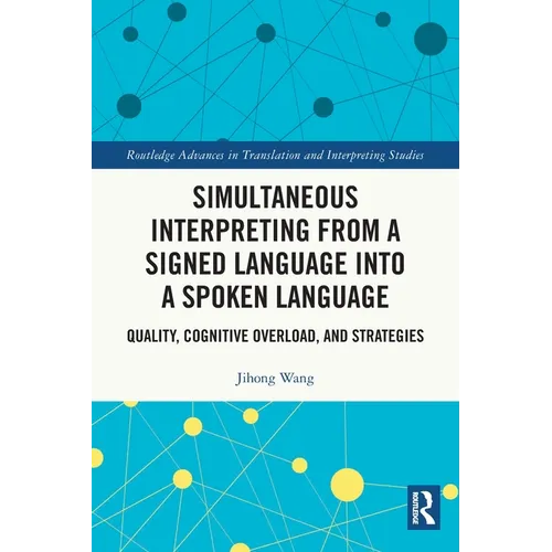 Simultaneous Interpreting from a Signed Language into a Spoken Language: Quality, Cognitive Overload, and Strategies