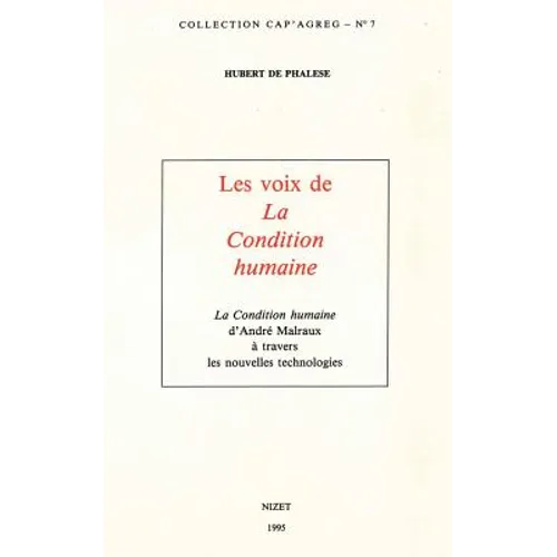 Les Voix de la Condition Humaine: La Condition Humaine d'Andre Malraux a Travers Les Nouvelles Technologies