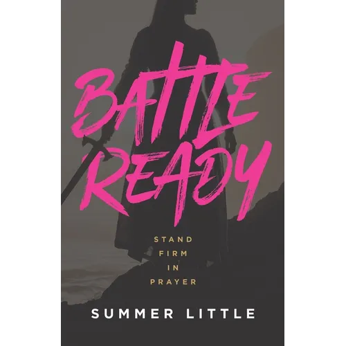 Battle Ready: Stand Firm in Prayer