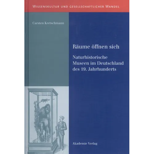 Räume Öffnen Sich: Naturhistorische Museen Im Deutschland Des 19. Jahrhunderts