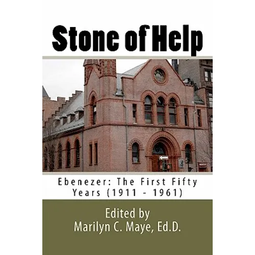 Stone of Help: Ebenezer: The First Fifty Years (1911 - 1961)