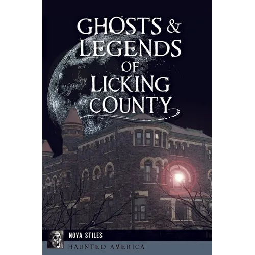 Ghosts & Legends of Licking County