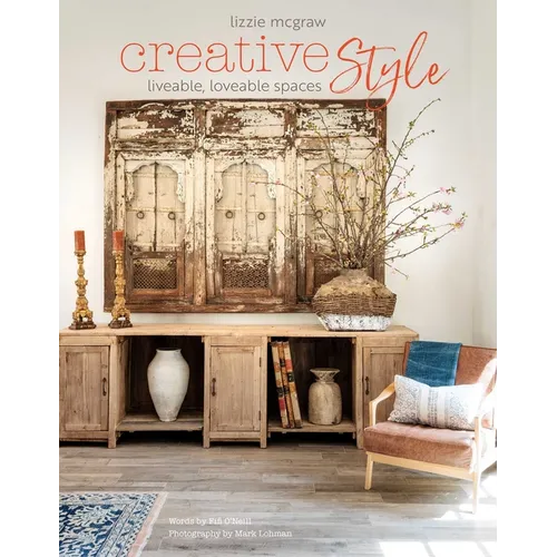 Creative Style: Liveable, Loveable Spaces
