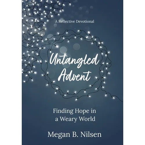 Untangled Advent: Finding Hope in a Weary World