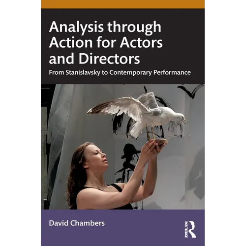 Analysis Through Action for Actors and Directors: From Stanislavsky to Contemporary Performance