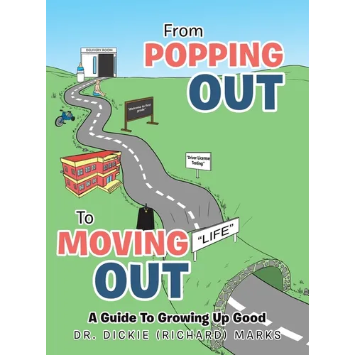 From Popping Out To Moving Out: A Guide To Growing Up Good