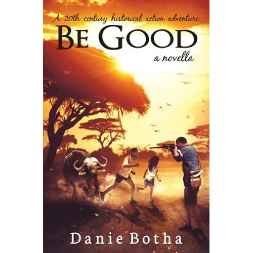 Be Good: A 20th-century Historical Action Adventure
