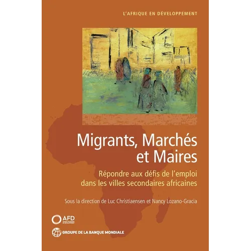 Migrants, marchés et maires: Répondre aux défis de l'emploi dans les villes secondaires africaines