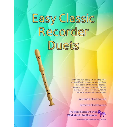 Easy Classic Recorder Duets: With one very easy part, and the other more difficult. Comprises favourite melodies from the world's greatest composer