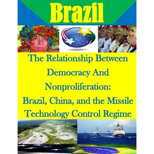 The Relationship Between Democracy And Nonproliferation: Brazil, China, and the Missile Technology Control Regime