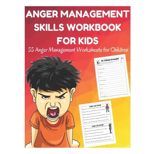 Anger Management Skills Workbook for Kids - 55 Anger Management Worksheets for Children