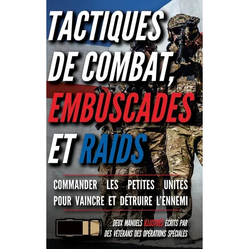 Tactiques de combat, embuscades et raids: Deux manuels illustrés