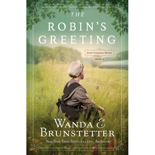 The Robin's Greeting: Amish Greenhouse Mystery #3 Volume 3