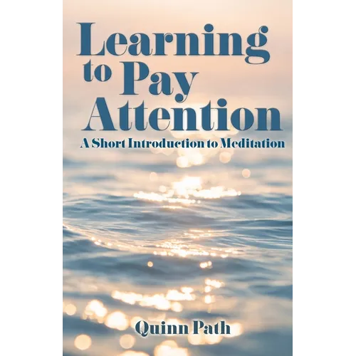 Learning to Pay Attention: A Short Introduction to Meditation