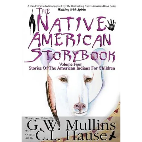The Native American Story Book Volume Four Stories of the American Indians for Children